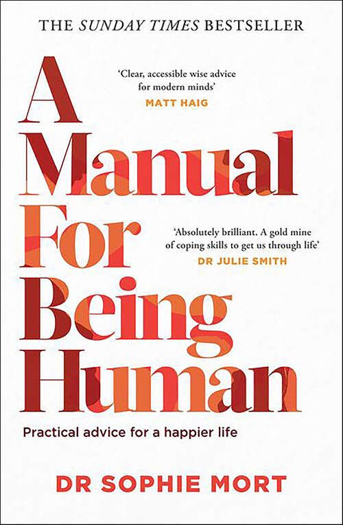 Book cover of A Manual for Being Human: Practical Advice for a Happier Life
