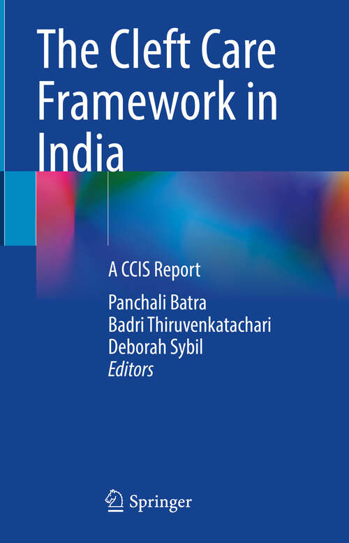 Book cover of The Cleft Care Framework in India: A CCIS Report