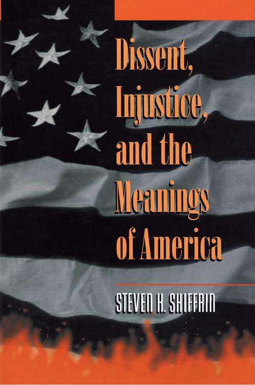 Book cover of Dissent, Injustice, and the Meanings of America