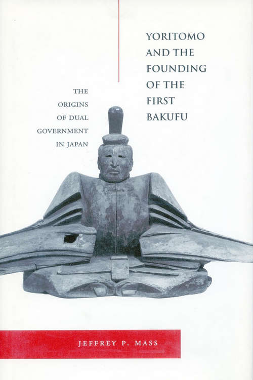 Book cover of Yoritomo and the Founding of the First Bakufu