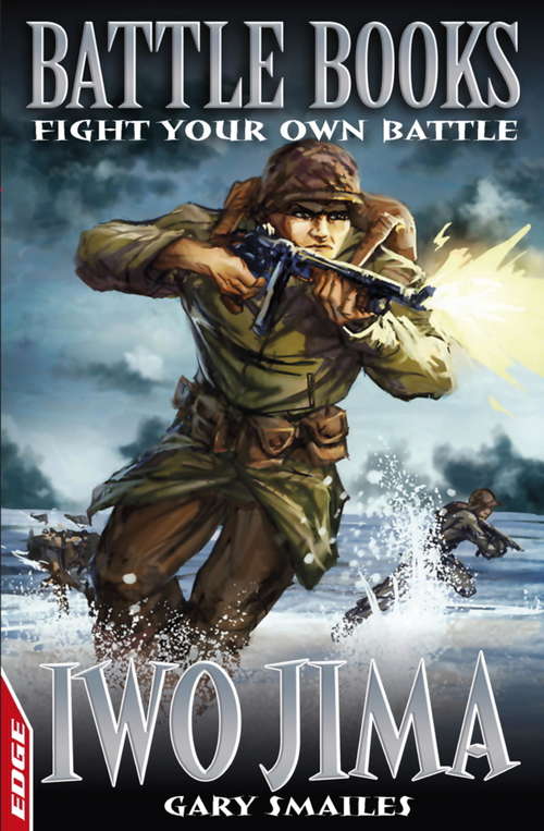 Book cover of Iwo Jima: Fight Your Own Battle (EDGE: Battle Books #3)