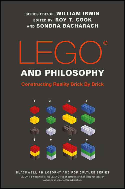 LEGO and Philosophy: Constructing Reality Brick By Brick