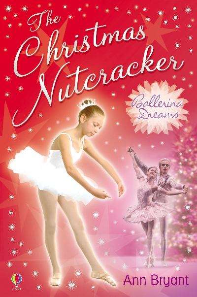 The Christmas Nutcracker (Ballerina Dreams #7)