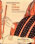 The Human Record: Sources of Global History Volume II, Since 1500