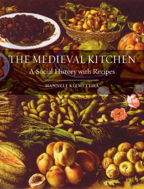 Book cover of The Medieval Kitchen: A Social History With Recipes