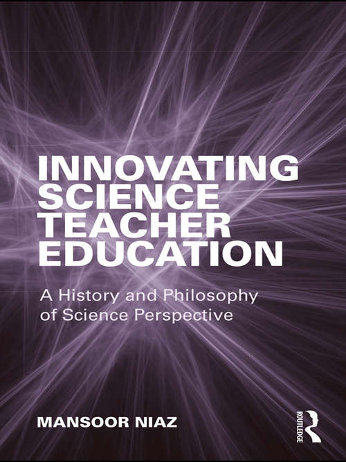 Book cover of Innovating Science Teacher Education: A History and Philosophy of Science Perspective