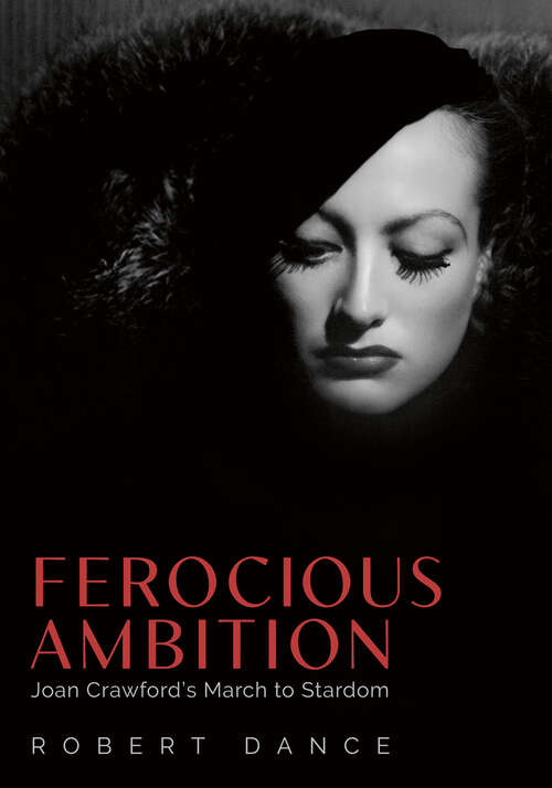 Book cover of Ferocious Ambition: Joan Crawford’s March to Stardom (EPUB SINGLE)