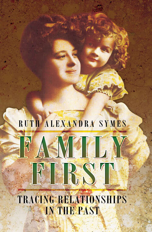 Book cover of Family First: Tracing Relationships in the Past