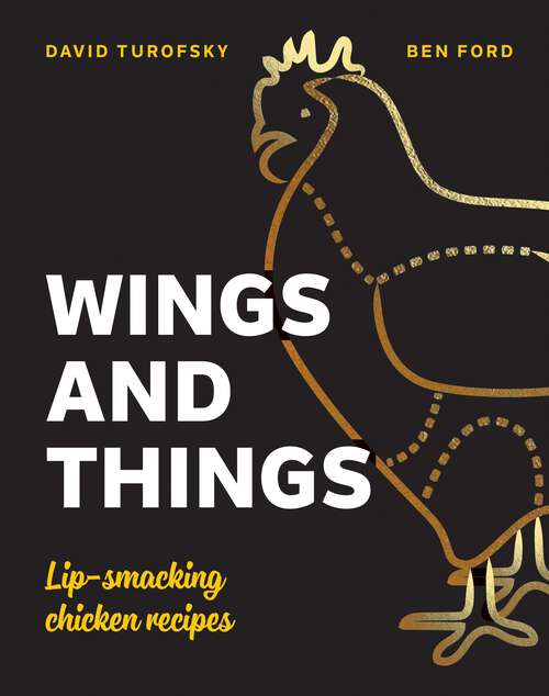 Book cover of Wings and Things: Lip-smacking Chicken Recipes