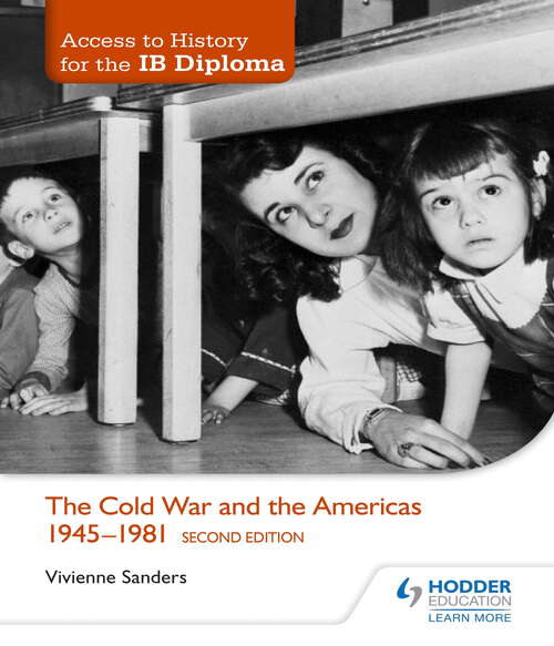 Book cover of Access to History for the IB Diploma: The Cold War and the Americas 1945-1981 Second Edition