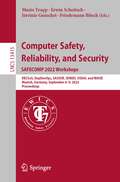 Computer Safety,  Reliability, and Security. SAFECOMP 2022 Workshops: DECSoS, DepDevOps, SASSUR, SENSEI, USDAI, and WAISE  Munich, Germany, September 6–9, 2022,  Proceedings (Lecture Notes in Computer Science #13415)