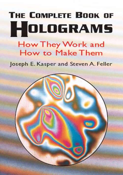 Book cover of The Complete Book of Holograms: How They Work and How to Make Them