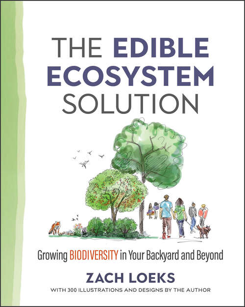 Book cover of The Edible Ecosystem Solution: Growing Biodiversity in Your Backyard and Beyond