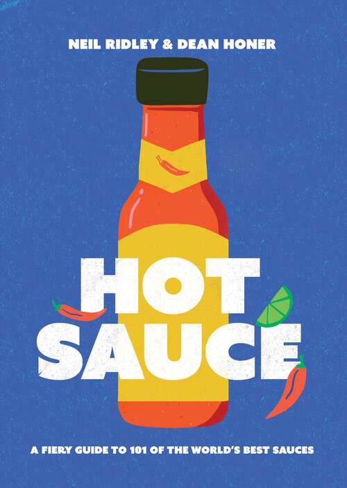 Book cover of Hot Sauce: A Fiery Guide to 101 of the World's Best Sauces