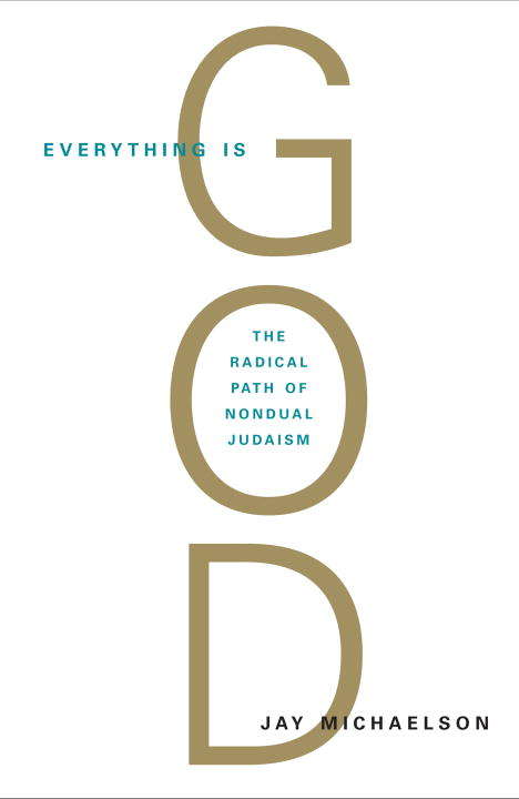 Book cover of Everything Is God: The Radical Path of Nondual Judaism