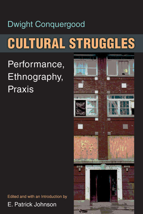 Cultural Struggles: Performance, Ethnography, Praxis
