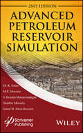 Advanced Petroleum Reservoir Simulation: Towards Developing Reservoir Emulators