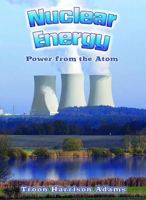Book cover of Nuclear Energy: Power From the Atom