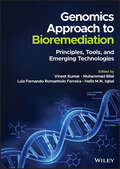 Genomics Approach to Bioremediation: Principles, Tools, and Emerging Technologies