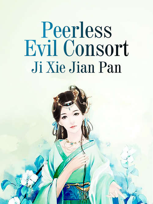 Book cover of Peerless Evil Consort: Volume 3 (Volume 3 #3)