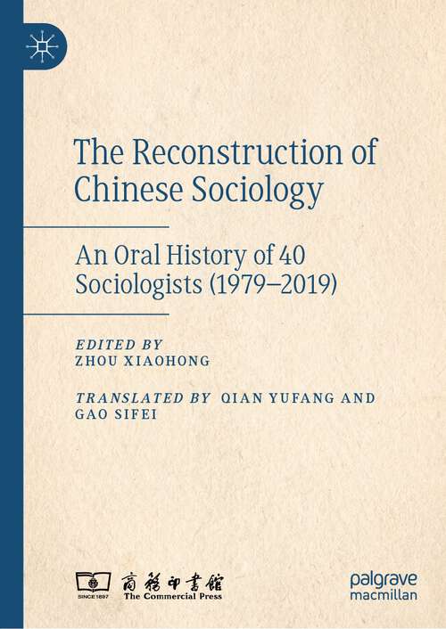 Book cover of The Reconstruction of Chinese Sociology: An Oral History of 40 Sociologists (1979–2019) (1st ed. 2023)