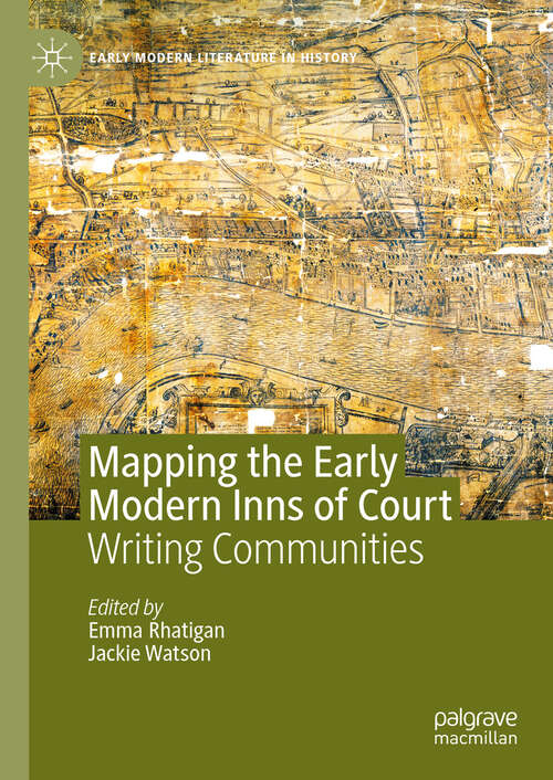Book cover of Mapping the Early Modern Inns of Court: Writing Communities (Early Modern Literature in History)