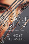 Savage Rising: A Backwoods Justice Novel