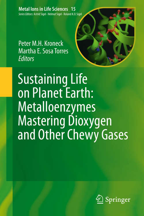 Sustaining Life on Planet Earth: Metalloenzymes Mastering Dioxygen and Other Chewy Gases