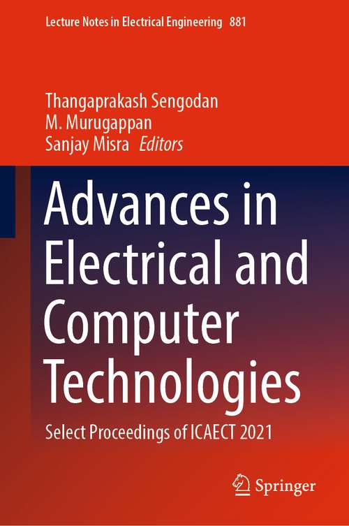Advances in Electrical and Computer Technologies: Select Proceedings of ICAECT 2021 (Lecture Notes in Electrical Engineering #881)