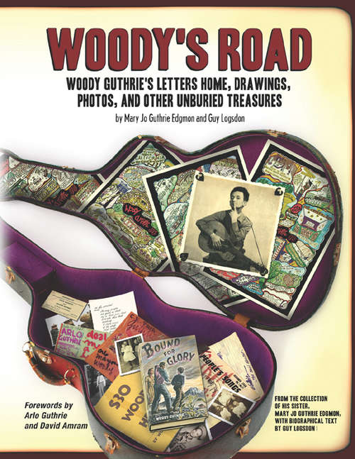 Book cover of Woody's Road: Woody Guthrie's Letters Home, Drawings, Photos, and Other Unburied Treasures