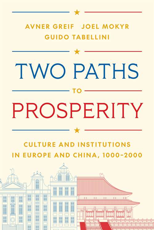 Book cover of Two Paths to Prosperity: Culture and Institutions in Europe and China, 1000–2000