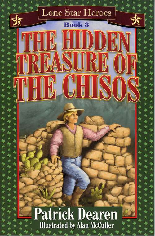 Book cover of The Hidden Treasure of the Chisos: Lone Star Heroes--Book 3 (Lone Star Heroes: Book 3)
