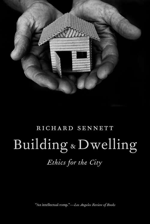 Book cover of Building and Dwelling: Ethics for the City