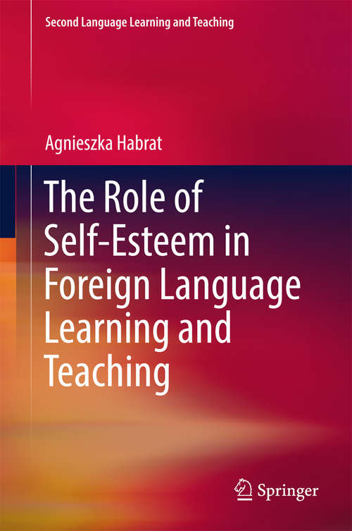 Book cover of The Role of Self-Esteem in Foreign Language Learning and Teaching (Second Language Learning and Teaching)
