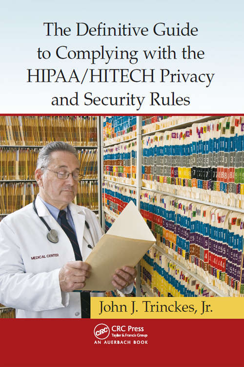 Book cover of The Definitive Guide to Complying with the HIPAA/HITECH Privacy and Security Rules