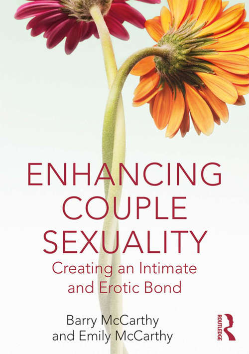 Book cover of Enhancing Couple Sexuality: Creating an Intimate and Erotic Bond