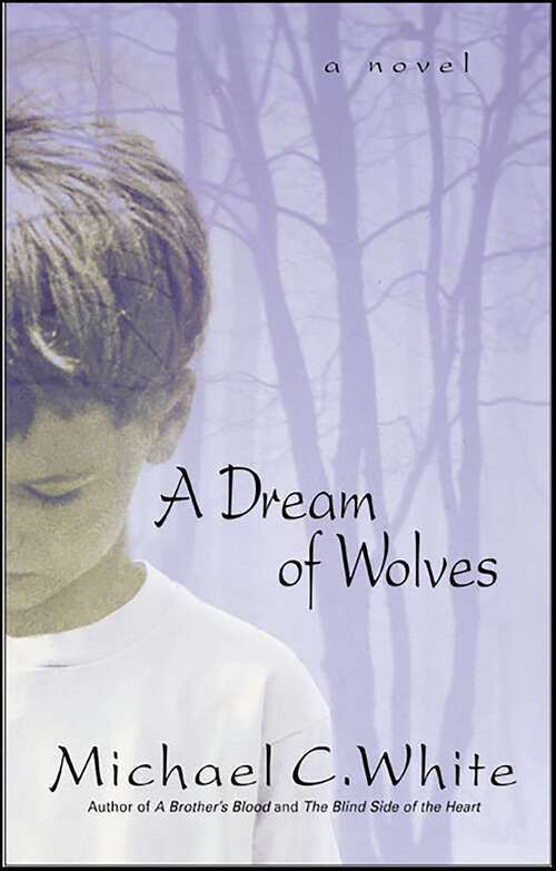 Book cover of A Dream of Wolves: A Novel