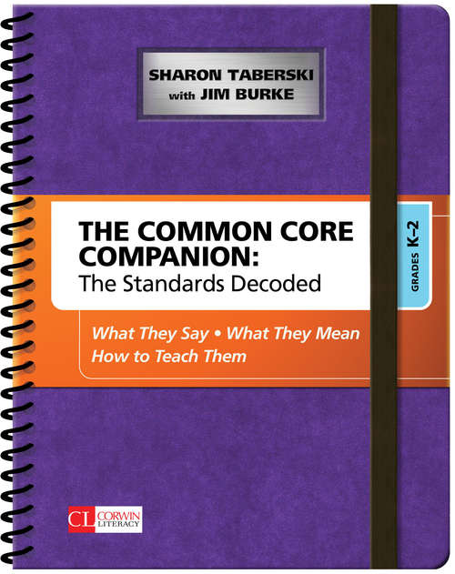 The Common Core Companion: What They Say, What They Mean, How to Teach Them (Corwin Literacy Ser.)