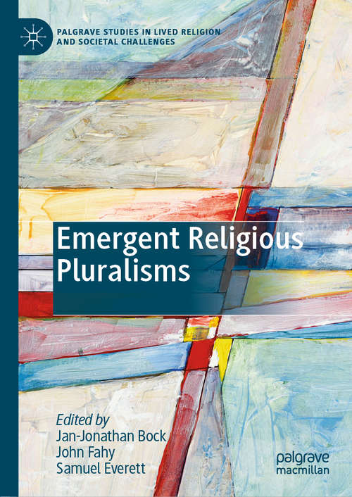 Emergent Religious Pluralisms (Palgrave Studies in Lived Religion and Societal Challenges)