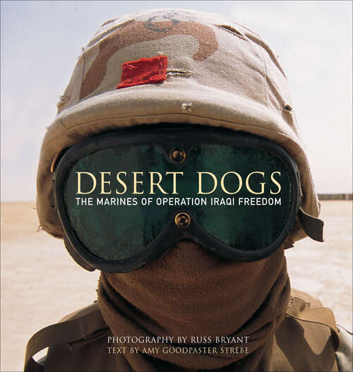 Book cover of Desert Dogs: The Marines of Operation Iraqi Freedom