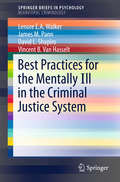 Best Practices for the Mentally Ill in the Criminal Justice System (SpringerBriefs in Psychology)