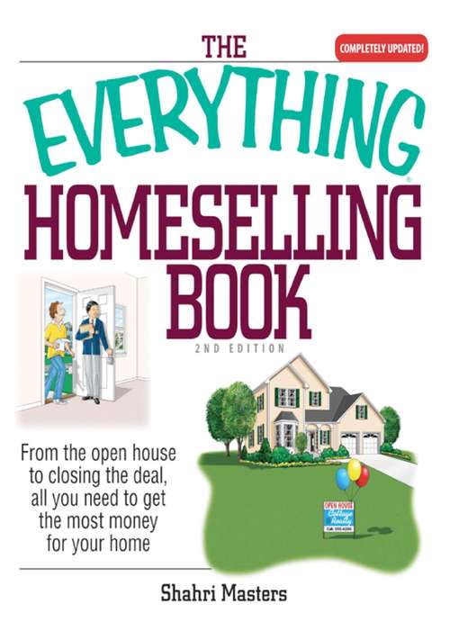 Book cover of The Everything Homeselling Book: From the Open House to Closing the Deal, All You Need to Get the Most Money for Your Home!