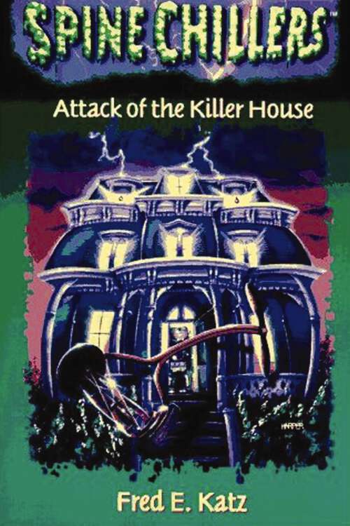 Book cover of SpineChillers Mysteries Series: Attack of the Killer House