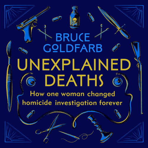 Book cover of Unexplained Deaths: How one woman changed homicide investigation forever