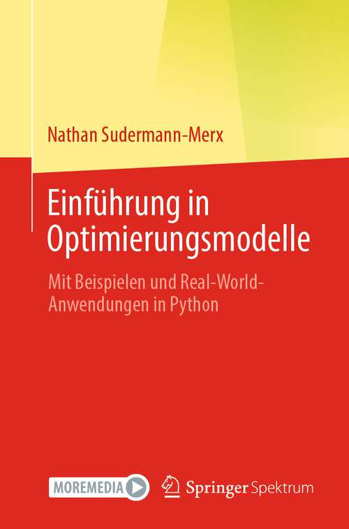 Book cover of Einführung in Optimierungsmodelle: Mit Beispielen und Real-World-Anwendungen in Python (1. Aufl. 2023)