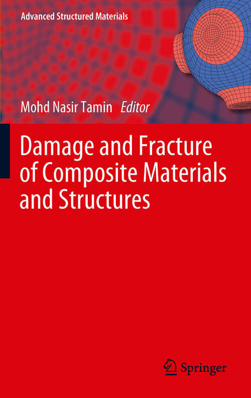 Book cover of Damage and Fracture of Composite Materials and Structures (Advanced Structured Materials #17)