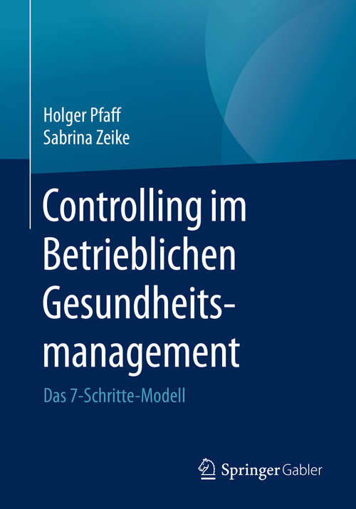 Book cover of Controlling im Betrieblichen Gesundheitsmanagement: Das 7-Schritte-Modell (1. Aufl. 2019)