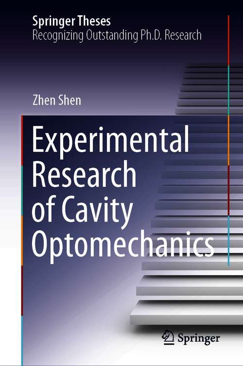 Experimental Research of Cavity Optomechanics (Springer Theses)