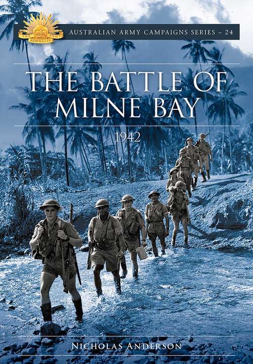 Book cover of The Battle of Milne Bay 1942 (Australian Army Campaigns Series #24)