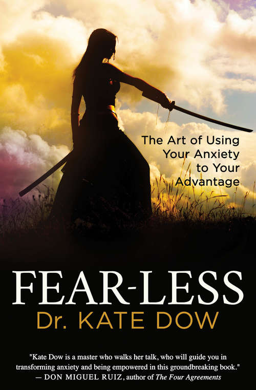 Book cover of Fear-Less: The Art of Using Your Anxiety to Your Advantage